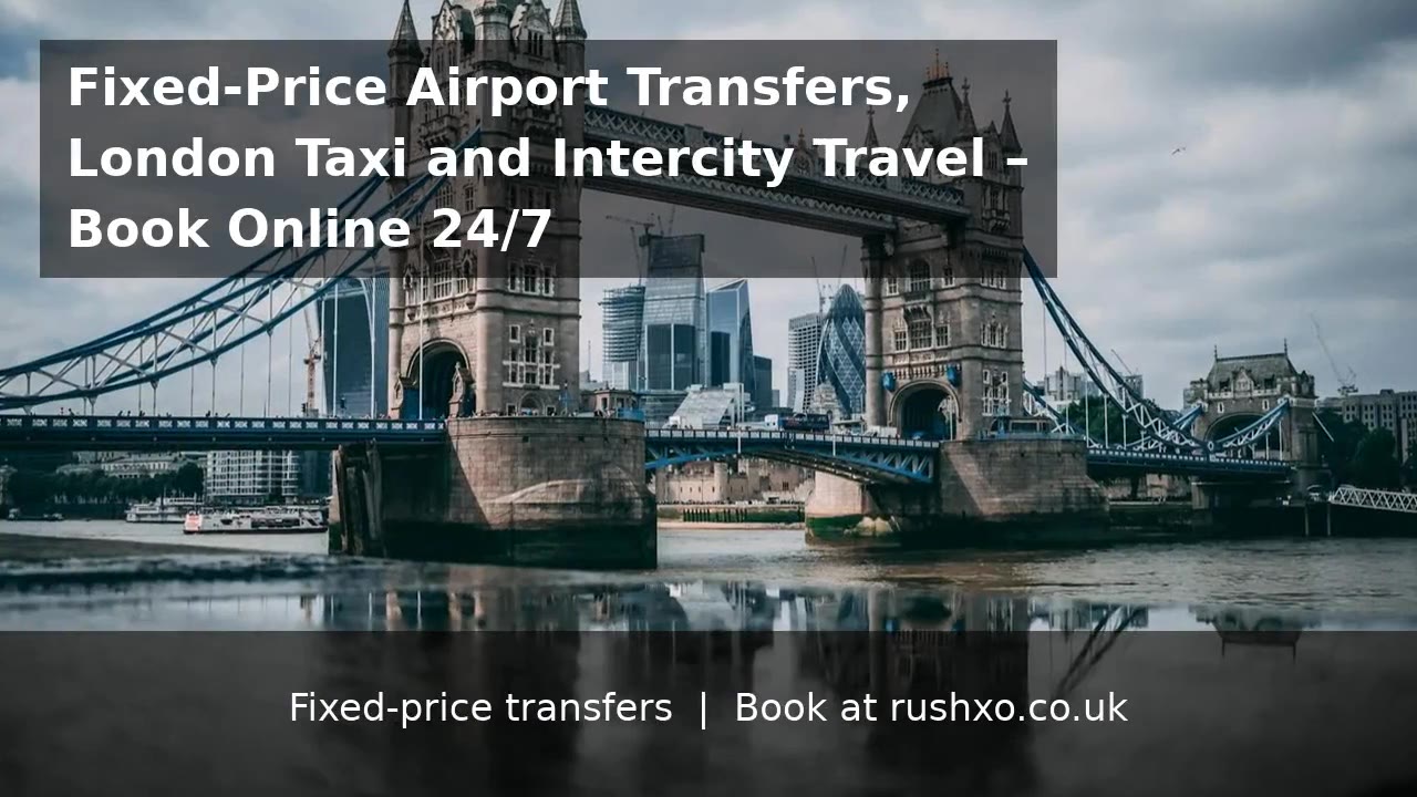Video: Fixed-Price Airport Transfers, London Taxi and Intercity Travel – Book Online 24/7